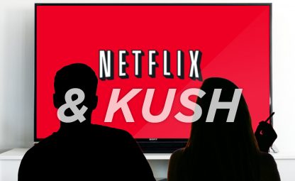 Netflix & Kush