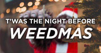 Weedmas Blog Wonder what makes Santa so Jolly? Weedmas!