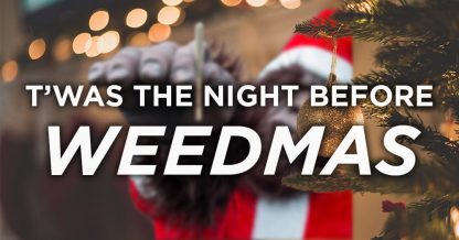 Wonder what makes Santa so Jolly? Weedmas!