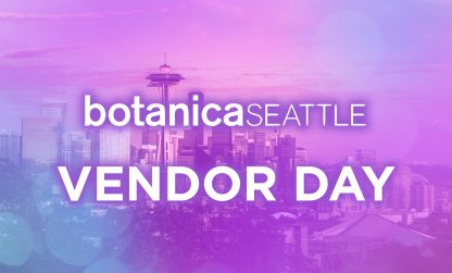Botanica vendor day