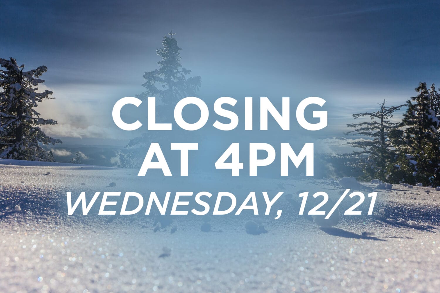 Early Closing 12-21