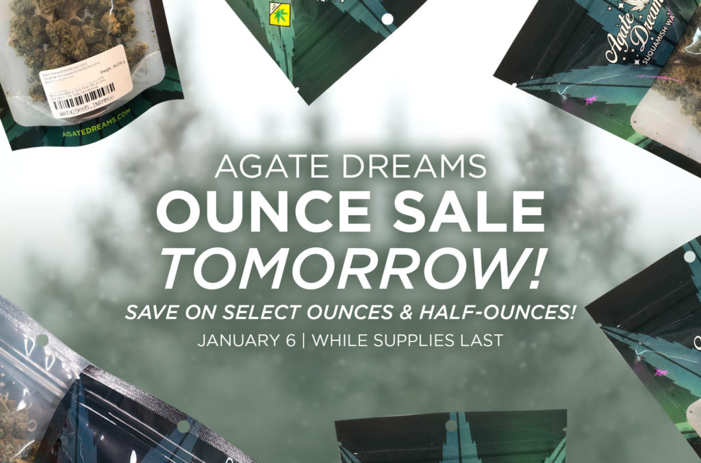 SAVE BIG on Ounces & HalfOunces Tomorrow! Agate Dreams