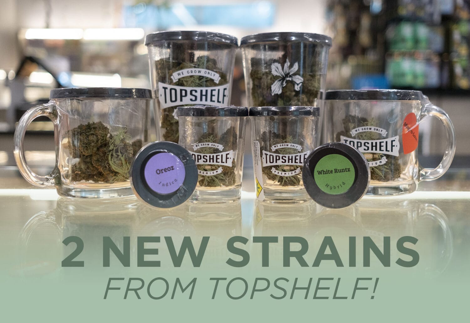 New Top Shelf Strains